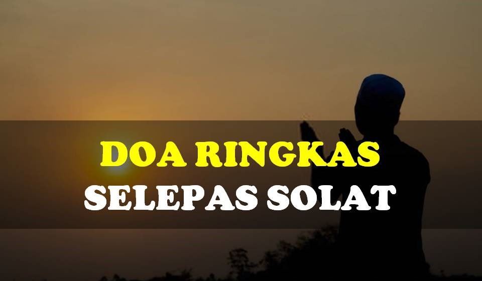 Doa Ringkas Selepas Solat