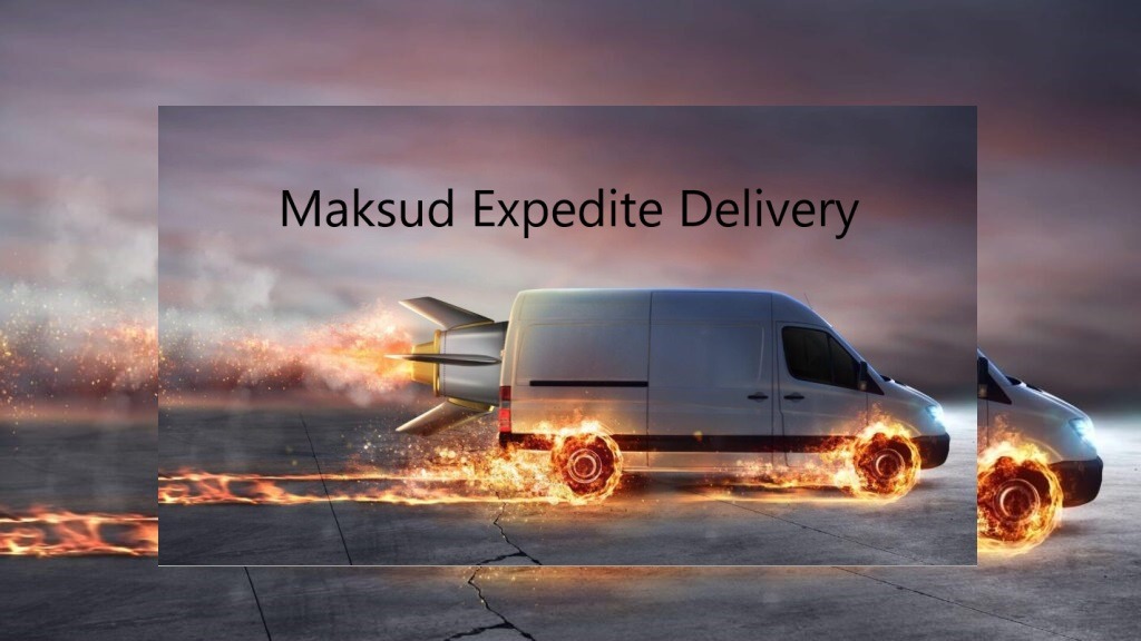 maksud expedite delivery