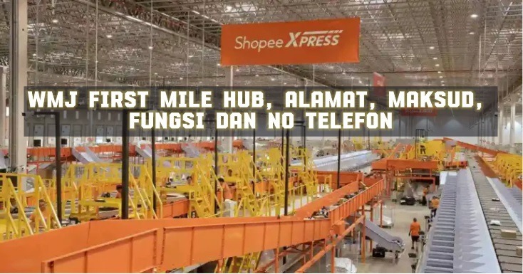 WMJ First Mile Hub, Alamat, Maksud, Fungsi Dan No Telefon