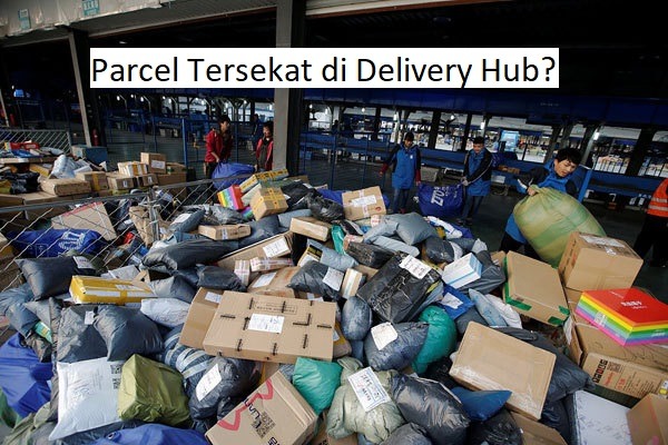 Parcel Tersekat di Delivery Hub?