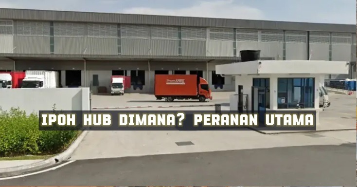 Ipoh Hub Dimana? Peranan Utama