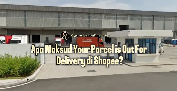 Apa Maksud Your Parcel is Out For Delivery di Shopee?