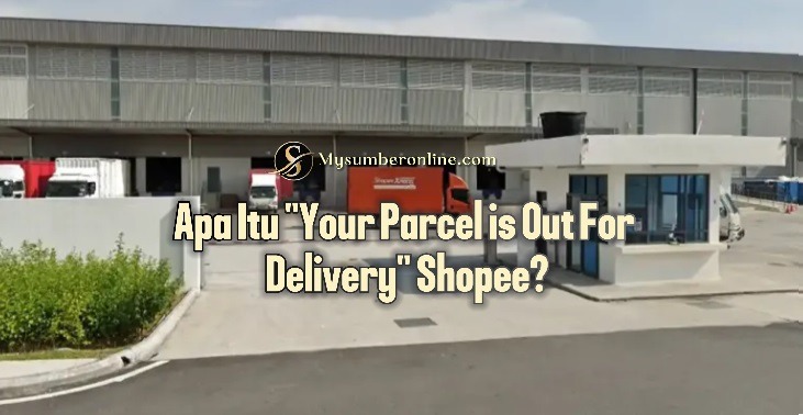 Apa Itu "Your Parcel is Out For Delivery" Shopee?