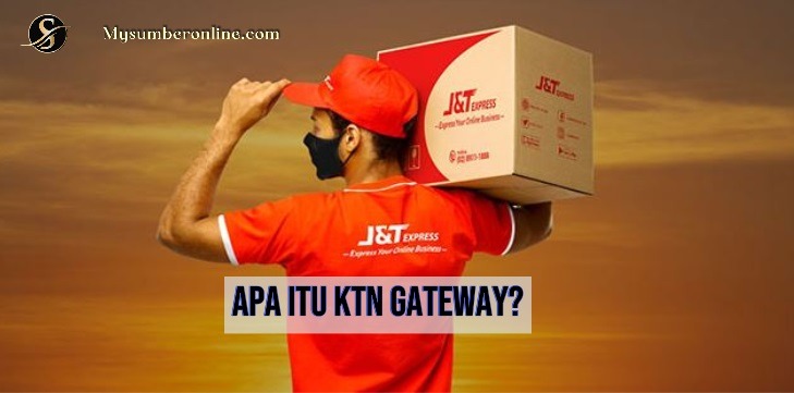 Apa Itu KTN Gateway