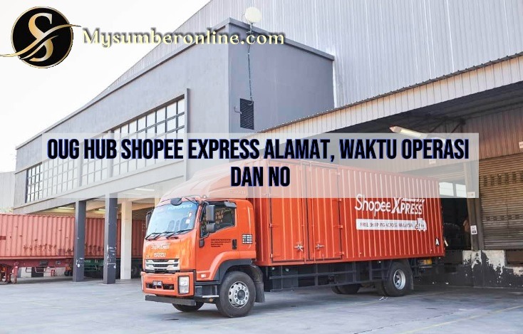 OUG Hub Shopee Express Alamat, Waktu Operasi Dan No
