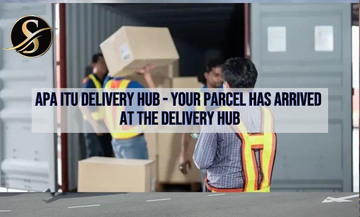 Apa Itu Delivery Hub - Your Parcel Has Arrived at the Delivery Hub