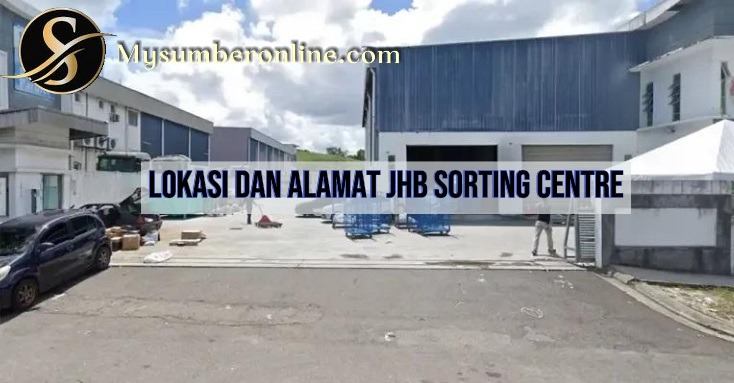 JHB Sorting Centre Lokasi Dan Kepentingan Dalam Industri Kurier